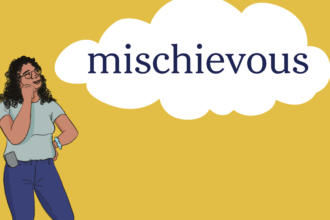 mischievous